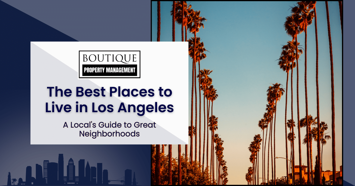 The Best Places To Live In Los Angeles: A Local's Guide To Great ...